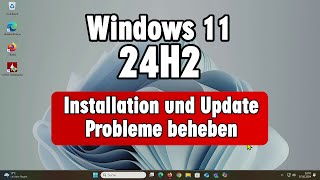 Windows 11 24H2 Installation und Update Probleme einfach beheben [upl. by Leuams]