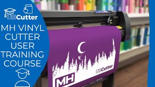 USCutters MH Vinyl Cutter User Training Course  Learn To Use Your MH Vinyl Cutter [upl. by Iggam]