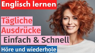 Grundlegende Englische Ausdrücke für den Alltag – Einfach Englisch Lernen [upl. by Gleeson]