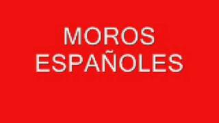 MOROS ESPAÑOLES Marcha mora [upl. by Araid]