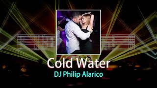 Cold Water  REMIX DJ PHILIP ALARICO [upl. by Birck]