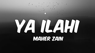 Maher Zain  Ya Ilahi Lyrics  Ramadan Gift [upl. by Faydra]