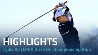 Lydia Ko Highlights  2024 LPGA Drive On Championship Rd 3 [upl. by Ely]