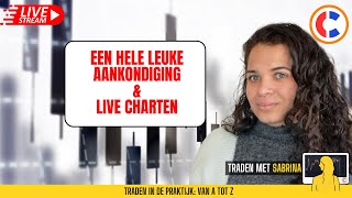 Live Charten amp Een Hele Leuke Aankondiging  Traden met Sabrina 6 [upl. by Elorac]