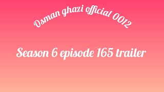 Osman ghazi season 6 episode 165 trailer  season 6 [upl. by Ennaeirrac]