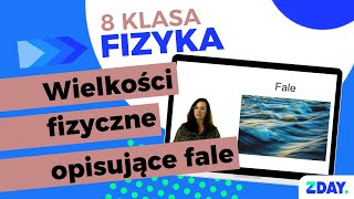 Wielkości fizyczne opisujące fale  Fizyka 8 klasa [upl. by Signe]