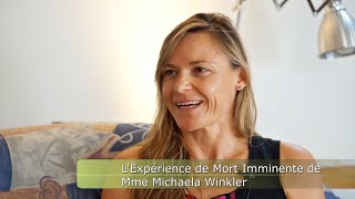 LExpérience de Mort Imminente de Mme Michaela Winkler [upl. by Lenhard]