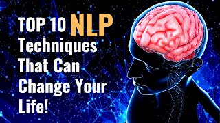 10 NLP Techniques That Can Change Your Life Neuro Linguistic Programming [upl. by Ayanahs]