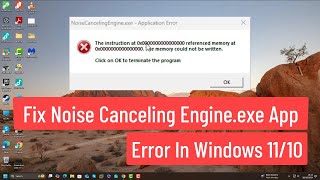 Fix Noise Canceling Engineexe  Application Error In Windows 1110 [upl. by Reviel698]