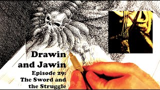 Drawin and Jawin Episode 29 The Sword and the Struggle [upl. by Ahsimek]