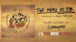 The Story So Far quotClairvoyantquot [upl. by Rehc]