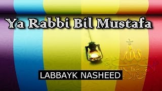 Ya Rabbi Bil Mustafa  Labbayk subtitles  HD [upl. by Fischer]