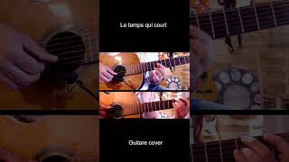 Le temps qui court  COVER GUITARE CLASSIQUE guitarcover guitar fingerstyle [upl. by Aterg]