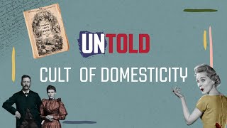 Cult of Domesticity Defining Womanhood [upl. by Leahcin104]