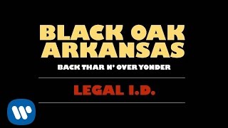 Black Oak Arkansas  Legal ID Official Audio [upl. by Pelagias]