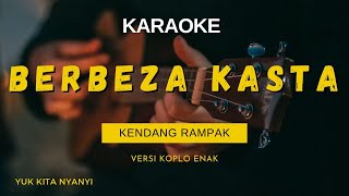 Berbeza Kasta Karaoke Koplo [upl. by Siegfried248]