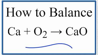 How to Balance Ca  O2  CaO Calcium plus Oxygen Gas [upl. by Toole]