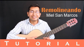 Remolineando  Versión Miel San Marcos Tutorial guitarra [upl. by Clio]