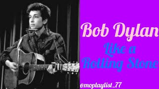 Bob Dylan  Like A Rolling Stone [upl. by Charteris708]