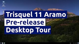 Trisquel 11 Aramo Prerelease Desktop Tour [upl. by Edson]