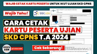 Cara Cetak Kartu Peserta Ujian SKD CPNS Tahun 2024 – Persiapan Ujian CAT SKD CPNS Tahun 2024 [upl. by Ainehs]