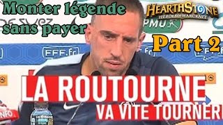 Hearthstone  Monter légende sans payer Ep 10  La routourne va tourner  Part 2 [upl. by Drusy]