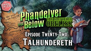 Phandelver and Below The Shattered Obelisk  Episode 22 Talhundereth  DampD Actual Play [upl. by Dasha866]