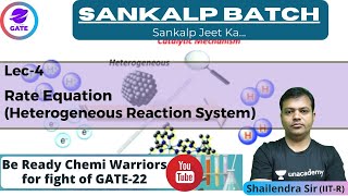 L 4  Rate Equation I Heterogeneous React  CRE Sankalp GATE2022 by Shailendra Sir [upl. by Dannye648]