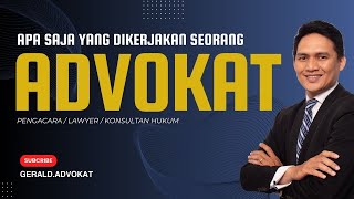 Apa Saja yang Dikerjakan Seorang Advokat hukum lawyer pengacara [upl. by Lotsirb]