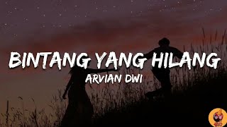 Arvian Dwi  Bintang Yang Hilang Lyrics [upl. by Edlitam19]