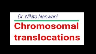 Chromosomal translocations Must know [upl. by Notnad]