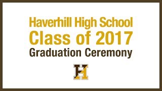 Haverhill High School Graduation 2017 [upl. by Benjamin411]