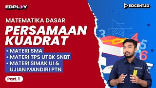 PERSAMAAN KUADRAT  Matematika Dasar UTBK SNBT dan SIMAK UI  Part1 [upl. by Akemej]