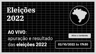 AO VIVO apuração e resultado do primeiro turno das eleições 2022 [upl. by Mikel275]