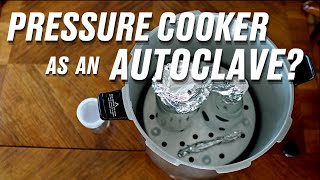 How to Autoclave at Home with a Pressure Cooker  DIY Autoclave [upl. by Fesoj]