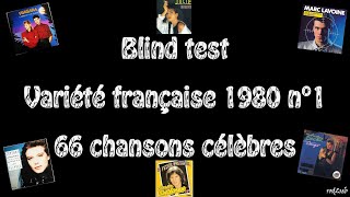 Blind test variété française 80 n°1  66 chansons célèbres avec réponses [upl. by Nollek397]