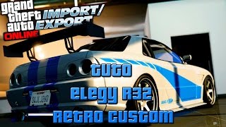 Grand Theft Auto V Online  Tuto Elegy r2 retro Custom  Skyline Fast and furious 2  HD FR [upl. by Annelak]