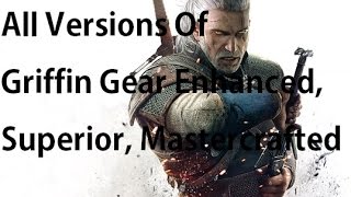 The Witcher 3  All Enhanced Superior amp Mastercrafted Versions Of Griffin Armor Sets Locations [upl. by Helfand]