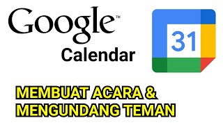 MEMBUAT ACARA amp MENGUNDANG TEMAN SERTA MENCARI WAKTU LOWONG DI GOOGLE CALENDAR [upl. by Stuart]