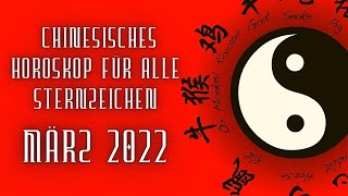 März 2022 chinesisches Horoskop für alle Sternzeichen [upl. by Tnilf]