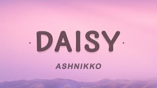 Ashnikko  Daisy Lyrics [upl. by Oigaib]