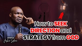 How To Seek Direction amp Strategy From God  Apostle Joshua Selman [upl. by Alitta426]