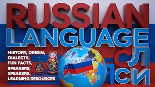 Russian Language History Origin Dialects Fun Facts Speakers Learning resources [upl. by Yecam]