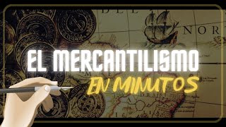 EL MERCANTILISMO en 5 minutos [upl. by Einnad]