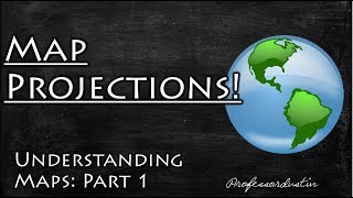 Map Projections Understanding Maps Part 1 [upl. by Hayley731]