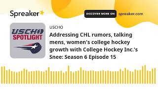 Addressing CHL rumors talking mens womens college hockey growth with College Hockey Incs Snee [upl. by Rebliw]