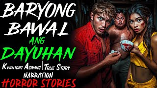 BARYONG BAWAL ANG DAYUHAN  Kwentong Aswang  True Story [upl. by Verger]