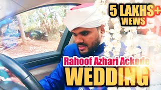 RAHOOF AZHARI WEDDING MOMENTS  Rahoof azhari akode  റഹൂഫ് അസ്‌ഹരി കല്ല്യാണദിനം [upl. by Nitsrik]