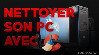 TUTO NETTOYER SON PC AVEC CCLEANER  iBonow [upl. by Yoong]