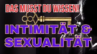 Intimität amp Sexualität in Deiner Partnerschaft  das musst Du wissen 🔥💖💥💘✨💜 [upl. by Meredithe]